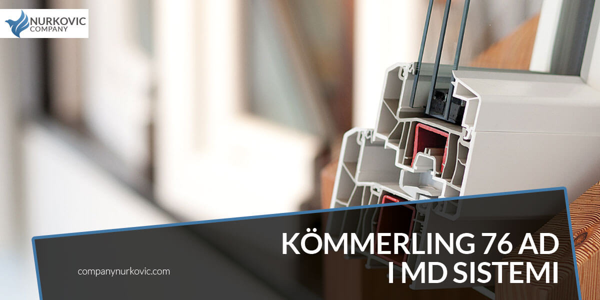 You are currently viewing KÖMMERLING 76 AD i MD sistemi