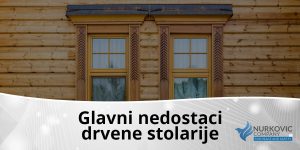 Read more about the article Glavni nedostaci drvene stolarije
