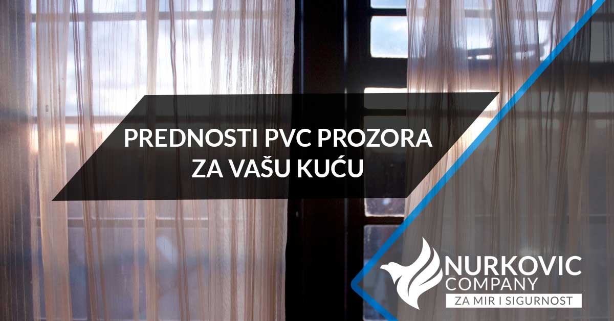 You are currently viewing Prednosti PVC prozora za vašu kuću