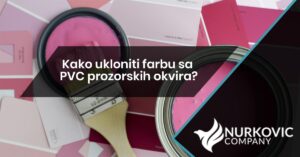 Read more about the article Kako ukloniti farbu sa PVC prozorskih okvira?