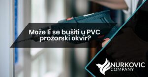 Read more about the article Može li se bušiti u PVC prozorski okvir?
